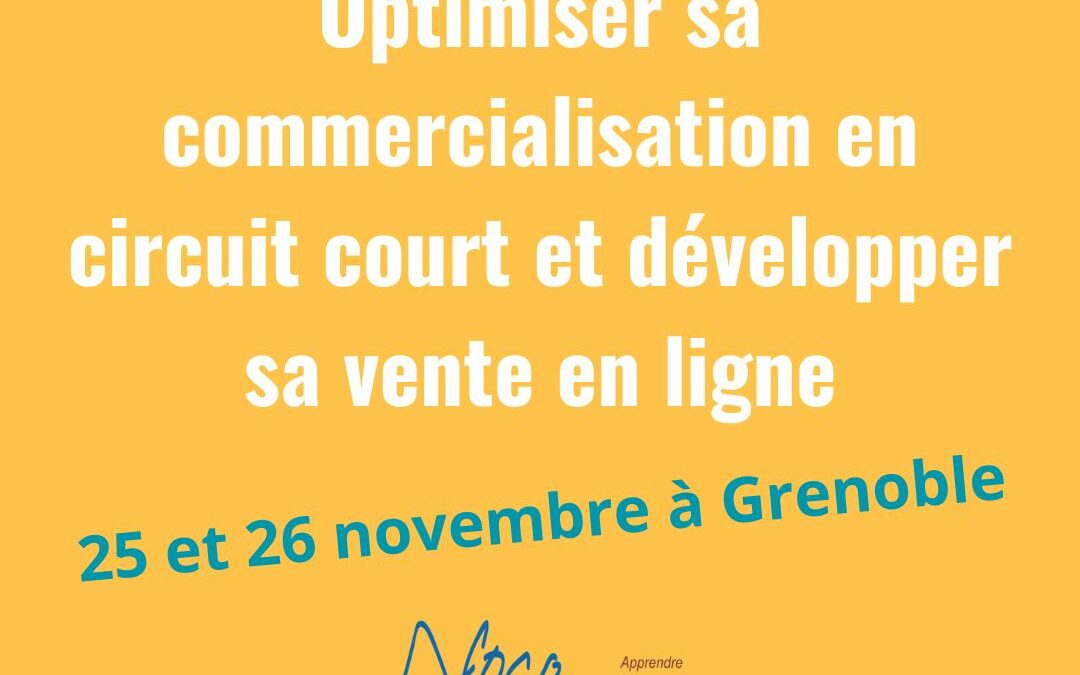 Formation : Optimiser sa commercialisation en circuit court et développer sa vente en ligne